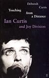 Touching from a Distance: Ian Curtis & Joy Division