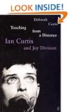Touching From a Distance: Ian Curtis and "Joy Division"