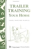 Trailer Training Your Horse (Storey Country Wisdom Bulletin, a-279)