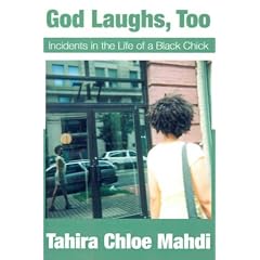 God Laughs, Too: Incidents in the Life of a Black Chick