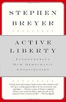 Active Liberty: Interpreting Our Democratic Constitution