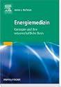Energiemedizin: Konzepte und ihre wissenschaftliche Basis