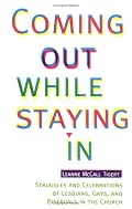 Coming Out While Staying in: Struggles and Celebrations of Lesbians, Gays, and Bisexuals in the Church