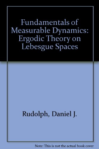 Fundamentals of Measurable Dynamics: Ergodic Theory on Lebesgue Spaces