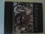 History of the motorbike : from the first motorized bicycles to the powerful and sophisticated superbikes of today