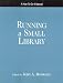 Book Running a Small Library: A How-to-do-it Manual (How-to-Do-It Manuals for Librarians) (How-to-Do-It Manuals for Librarians)