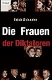 Die Frauen der Diktatoren.