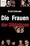 Die Frauen der Diktatoren.