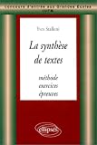 Revue Ellipses Marketing  / La synthèse de textes: Méthodes, exercices, épreuves : concours d'entrée aux Grandes écoles, IUFM