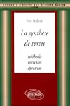 La synth�se de textes: M�thodes, exer...