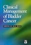Clinical Management of Bladder Cancer