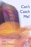 Can t Catch Me!
