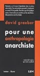 Pour une anthropologie anarchiste