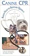 Canine CPR -- Know How To Respond Quickly [VHS]