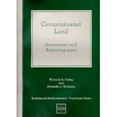 Contaminated Land: Assessment and Redevelopment (Business & the Environment: Practitioner)