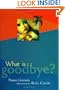 What is Goodbye?