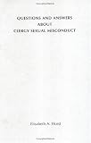 Questions and Answers About Clergy Sexual Misconduct (From the Interfaith Sexual Trauma Institute)