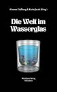 Die Welt im Wasserglas