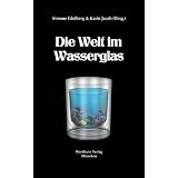 Die Welt im Wasserglas (AnthoKuss)von "Niko Budden"