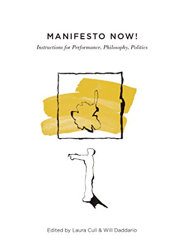 Manifesto Now!: Instructions for Performance, Philosophy, Politics