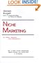 Niche Marketing for Writers, Speakers, and Entrepreneurs: How to Make Yourself Indispensable, Slightly Immortal, and Lifelong Rich in 18 Months!
