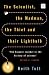 The Scientist, The Madman, The Thief and Their Lightbulb: The Search for Free Energy