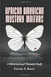 African American mystery writers : a historical and thematic study