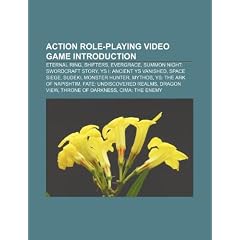 Action Role-Playing Video Game Introduction: Eternal Ring, Shifters, Evergrace, Summon Night: Swordcraft Story, Ys I: Ancient Ys Vanished