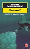 Seawolf : mission de la derni�re chance