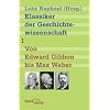 Klassiker der Geschichtswissenschaft 01. Von Edward Gibbon bis Marc Bloch