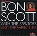 The Legendary Bon Scott: With the Spektors and the Valentines