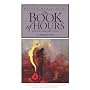 The Book of Hours: Prayers to a Lowly God (European Poetry Classics)