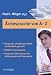  : &Auml;rztesprache von A-Z: Diagnosen und Beipackzettel verst&auml;ndlich gemacht. Effektives Suchsystem. Praktische &Uuml;bersichten der Abk&uuml;rzungen und Laborwerte