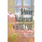 Lippincott's Guide to Behavior Management in Home Care by Nina A. Klebanoff and Nina Maria Smith