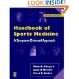 Handbook of Sports Medicine: A Symptom-Oriented Approach by Karen S. Rucker and Wade A. Lillegard