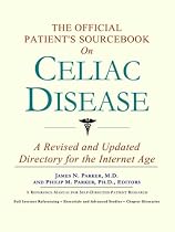 The Official Patient's Sourcebook on Celiac Disease: A Revised and Updated Directory for the Internet Age
