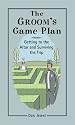 The Groom's Game Plan: Getting to the Altar and Surviving the Trip