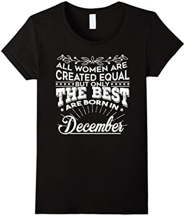Women's All Women Are Created Equal - The Best Are Born In December Medium Black