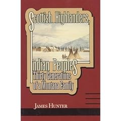 Scottish Highlanders, Indian Peoples: Thirty Generations of a Montana Family