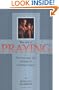 The Art of Praying: The Principles and Methods of Christian Prayer