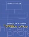 Running the Successful Hi-Tech Project Office (Artech House Technology Management and Professional Development Library)