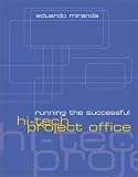 Running the Successful Hi-Tech Project Office (Artech House Technology Management and Professional Development Library)