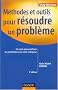 M�thodes et outils pour r�soudre un probl�me : 55 Outils pour am�liorer les performances de votre entreprise