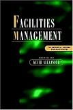 Facilities Management: Theory and Practice