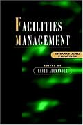 Facilities Management: Theory and Practice