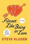 Almost Like Being in Love: A Novel