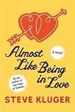 Almost Like Being in Love: A Novel