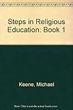 Steps in religious education. Bk. 1