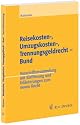 Reisekosten-, Umzugskosten-, Trennungsgeldrecht - Bund: Vorschriftensammlung mit Einf&uuml;hrung und Erl&auml;uterungen zum neuen Recht