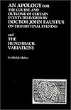 An Apology for the Course and Outcome of Certain Events Delivered by Doctor John Faustus on This His Final Evening and The Hunchback Variations
